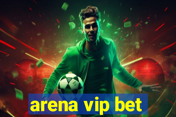 arena vip bet